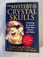 Mystery Of The Crystal Skulls: A Real Life Detective Story Of The Ancient World (Illus/Photos)
