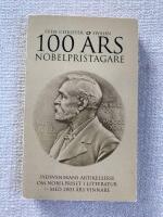 100 års Nobelpristagare : [Sydsvenskans artikelserie om Nobelpriset i litteratur - med 2001 års vinnare]