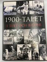 1900-talet i text och bilder : &aring;r efter &aring;r, m&aring;nad efter m&aring;nad