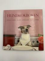 Hundkokboken : h&auml;lsosamma recept kryddade med k&auml;rlek