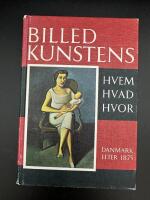 BILLEDKUNSTENS Hvem, Hvad, Hvor  Bind 2,  Danmark efter &Aring;r 1875