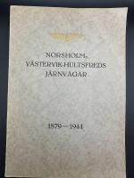 Norsholm - V&auml;stervik - Hultsfreds J&auml;rnv&auml;gar 1879-1944, Minnesskrift