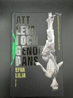 Att leva i och genom dans : en expos&eacute; &ouml;ver svensk samtida danskonst 1980&ndash;2020