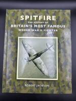 Spitfire - The History of Britain's Most Famous World War II Fighter