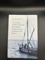 Civil society and the Holocaust - international perspectives on resistance and rescue