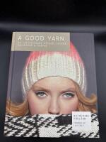 A Good Yarn : 30 lättstickade mössor, sockor, halsdukar & vantar