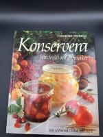 Konservera : b&auml;r, frukt och gr&ouml;nsaker : [120 annorlunda recept]