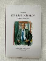 En p&aring;se n&auml;sslor : golf och j&auml;rnkonst : en biografi om G&ouml;sta Carlsson, "Mr Barseb&auml;ck"