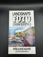 Landskapsfotografering : utrustning, teknik, bildkomposition