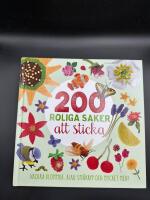 200 roliga saker att sticka : vackra blommor, blad, sm&aring;kryp och mycket mer