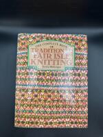 The Complete Book of Traditional Fair Isle Knitting,