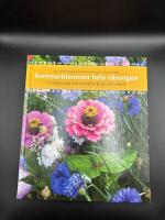Sommarblommor hela s&auml;songen : arrangemang f&ouml;r kruka och rabatt