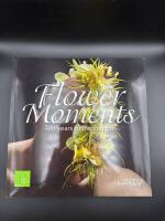 Flower Moments: Ten Years of Inspiration