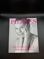 Pilates : f&ouml;r styrka, sp&auml;nst och smidighet