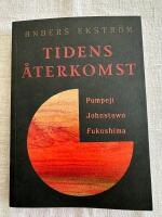Tidens &aring;terkomst - Pompeji, Johnstown, Fukushima