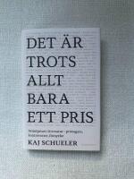 Det &auml;r trots allt bara ett pris - Nobelpriset i litteratur - pristagare, kontroverser, f&ouml;rnyelse