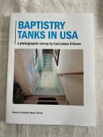 Baptistry tanks in USA : a photographic survey by Carl Johan Erikson