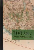 300 &aring;r i G&ouml;tlundabygden