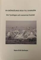 En gr&ouml;ng&ouml;lings resa till svansj&ouml;n - om Tysslingen och svanarnas framtid