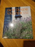 Doftande v&auml;xter : till nytta och n&ouml;je