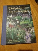 Dr&ouml;mmen om en tr&auml;dg&aring;rd : planering inspiration v&auml;xtval