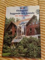 Ekologiskt byggande och boende - [id&eacute;er, f&ouml;rslag, exempel]