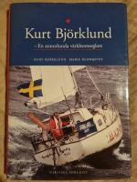Kurt Bj&ouml;rklund - en annorlunda v&auml;rldsomseglare