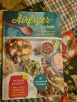 Airfryer-boken : h&auml;lsosamt, krispigt och vansinnigt gott!