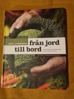 V&aring;ra livsmedel fr&aring;n jord till bord - en bok i r&aring;varukunskap