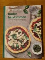 Under halvtimmen - laga goda och v&auml;llagade r&auml;tter &auml;ven n&auml;r tiden &auml;r knapp. Fr&aring;n start till mat p&aring; max 30 minuter