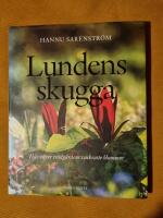 Lundens skugga : H&auml;r v&auml;xer tr&auml;dg&aring;rdens vackraste blommor