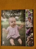 Sticka sm&aring;tt : [kl&auml;nningar, tr&ouml;jor, m&ouml;ssor, sockor och mycket mer]