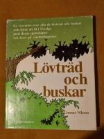 L&ouml;vtr&auml;d och buskar : [en v&auml;xtatlas &ouml;ver alla de l&ouml;vtr&auml;d och buskar som finns att f&aring; i Sverige med deras egenskaper och krav p&aring; v&auml;xtbetingelser]