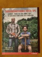 Tr&auml;dg&aring;rdsm&auml;starens b&auml;sta tips : lik&ouml;rer, viner, &ouml;l och annat gott p&aring; r&aring;varor fr&aring;n skog och tr&auml;dg&aring;rd