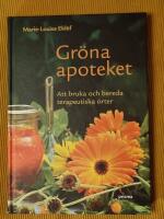 Gr&ouml;na apoteket : Att bruka och bereda terapeutiska &ouml;rter