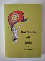 Med Kristus till folket - omfattar &aring;ren 1938-1971