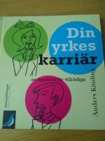 Din yrkeskarri&auml;r - En handbok f&ouml;r villr&aring;diga