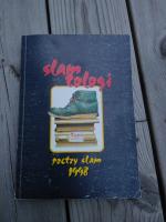 Slamtologi : en antologi &ouml;ver Sveriges Poetry slampoeter, t&auml;vlingsregler, ber&auml;ttelser fr&aring;n Slam, Poetry slam 1998