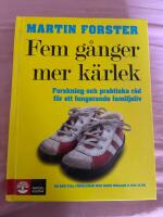 Fem g&aring;nger mer k&auml;rlek : forskning och praktiska r&aring;d f&ouml;r ett fungerande familjeliv : en bok till f&ouml;r&auml;ldrar med barn mellan 2 och 12 &aring;r