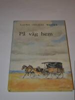 P&aring; v&auml;g hem : dagbok fr&aring;n en resa fr&aring;n Syd-Dakota till Mansfield, Missouri 1894