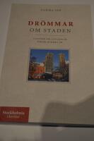 Dr&ouml;mmar om staden : visioner om Stockholm under hundra &aring;r