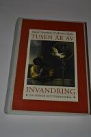 Tusen &aring;r av invandring: en svensk kulturhistoria