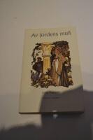 Av jordens mull: fr&aring;n verklighet till legend