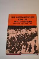 Hur arbetarr&ouml;relsen kom till Skelleftebygden: minnen och milj&ouml;er 1900-1935