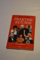 Praktisk retorik : med klassiska och moderna exempel