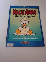 Kalle Anka : mitt liv i ett &auml;ggskal : [Kalle Ankas f&ouml;delse och uppv&auml;xt!]