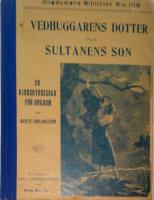Vedhuggarens dotter och Sultanens son