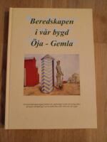Beredskapen i v&aring;r bygd &Ouml;ja-Gemla : [ortsbefolkningens egna minnen och upplevelser under de oroliga &aring;ren d&aring; andra v&auml;rldskriget var hotande n&auml;ra v&aring;rt land och v&aring;r bygd] : en sammanst&auml;lning
