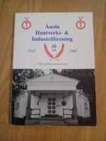 &Aring;seda Hantverks- & Industrif&ouml;rening 50 &aring;r 1935 1985