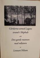 G&aring;rdarna utmed Lagans strand i Skiphult och Den gamle mannen med rollatorn